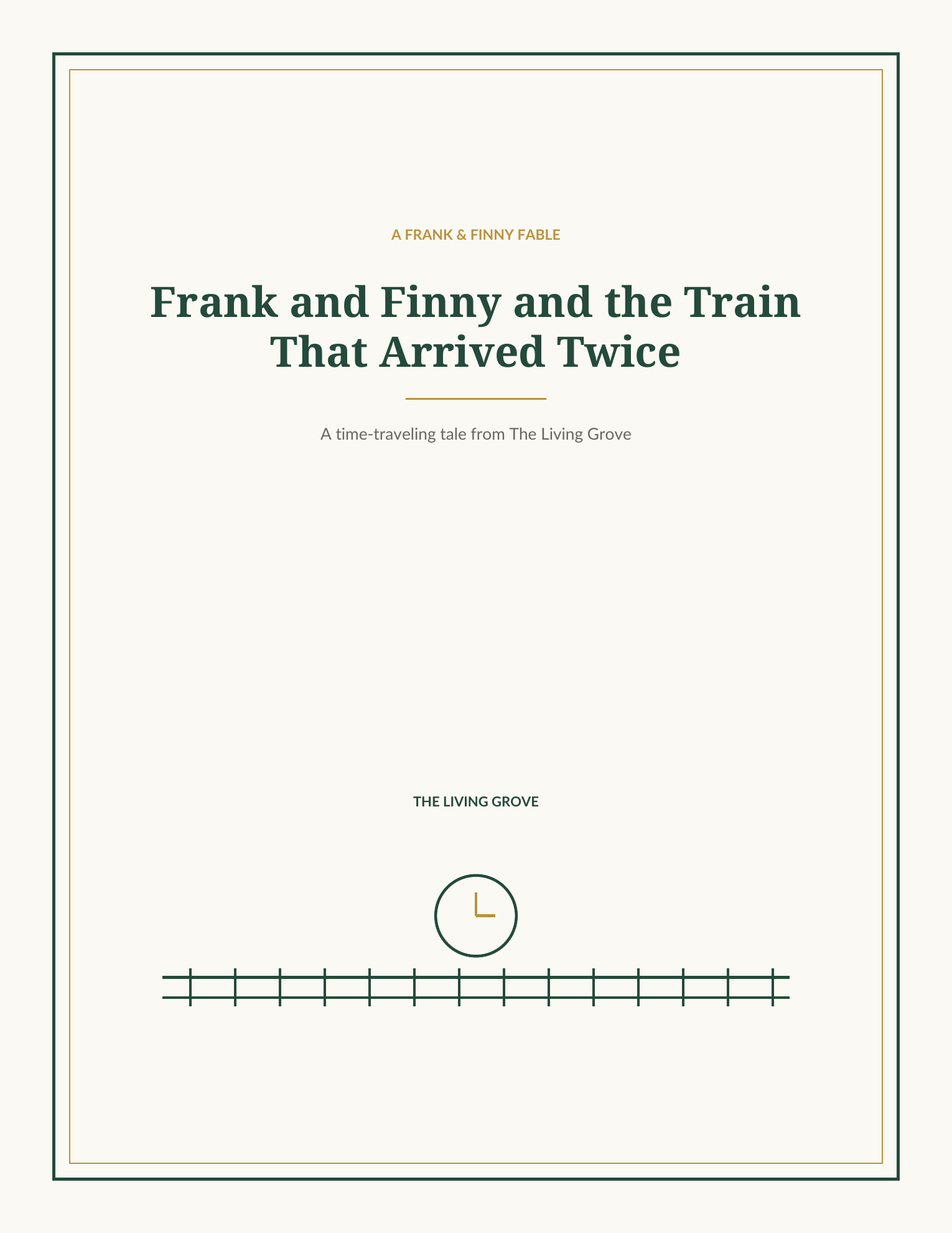 Cover of Frank and Finny and the Train That Arrived Twice, a Frank & Finny fable from The Living Grove